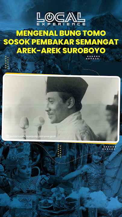 Mengenal Sosok Bung Tomo,Tokoh Pahlawan Pembakar Semangat Arek-arek Suroboyo