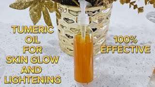 SIMPLE WAY TO MAKE TUMERIC OIL AT HOME AND IT 100% EFFECTIVE AND SUITABLE FOR ALL SKIN TYPE