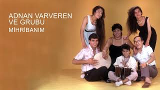 Adnan Varveren ve Grubu - Mihribanım Resimi