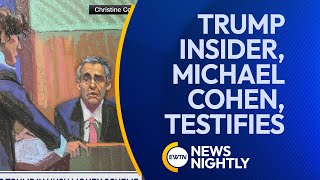 Donald Trump Insider, Michael Cohen, Testifies Against Former President | EWTN News Nightly