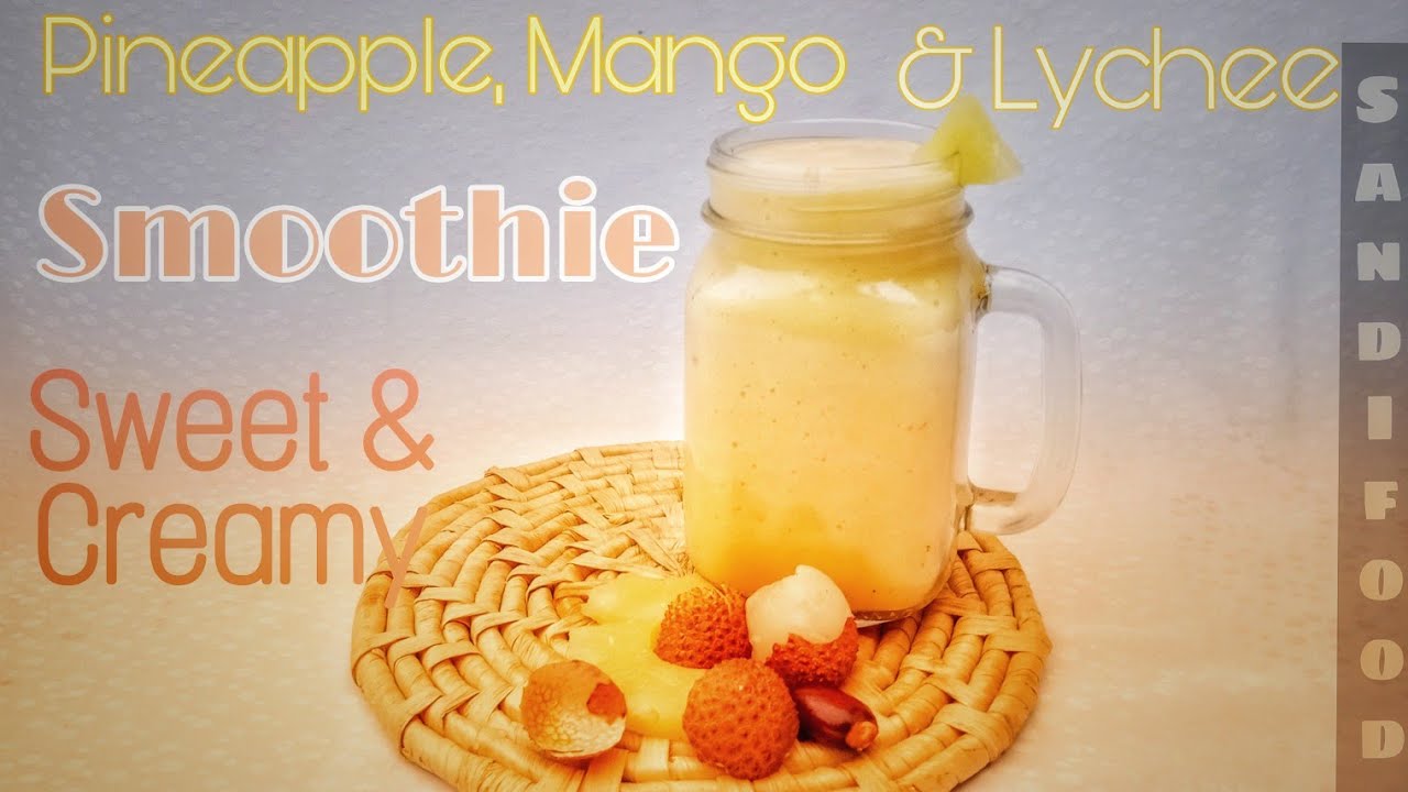 Pineapple,Mango& Lychee Smoothie 2021 Special Drinkلیچی ڈرنک YouTube