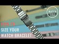 How to size your watch bracelet | Tutorial
