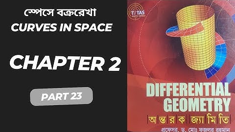Differential Geometry || Chapter 2 || স্পেসে বক্ররেখা || Curves in Space | Honours 3rd Year Part-23