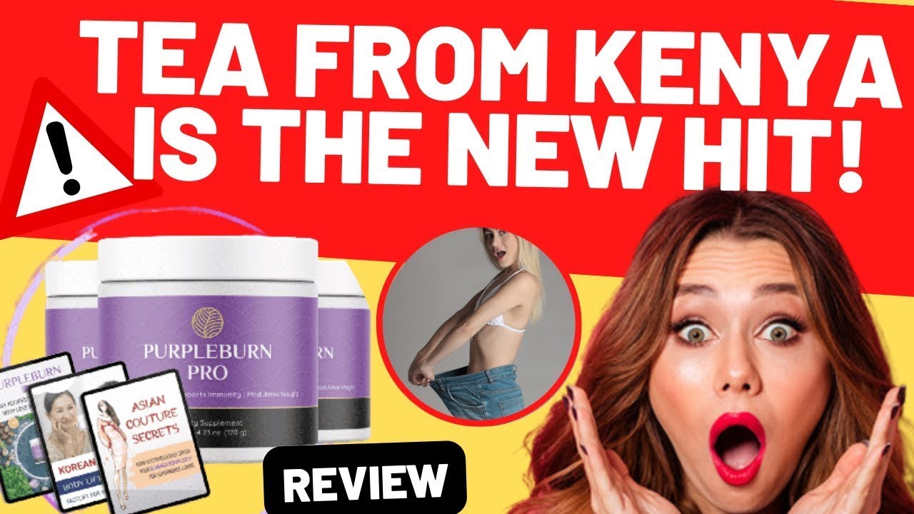PURPLEBURN PRO REVIEW BEWARE PURPLE BURN PRO Official – PURPLE BURN – PURPLEBURN PRO TEA