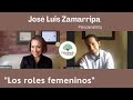 "Roles femeninos", con el psicoanalista José Luis Zamarripa