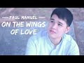 On the wings of love  paul manuel mv