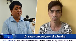 XEM NHANH 12H ngày 28\/3: Ly kỳ chuyện vỡ nợ thành giám đốc tiền tỉ | Lời khai ‘cha dượng’ Lê Văn Bậm