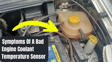 5 Top Warning Signs Of A Bad Engine Coolant Temperature Sensor To Look Out For