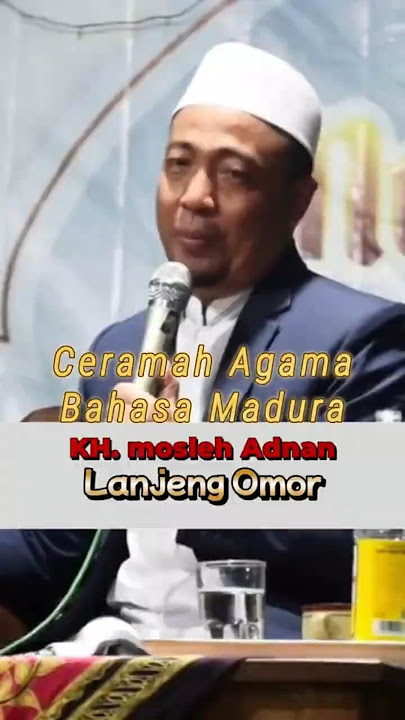 kh mosleh adnan lanjeng omor #ceramahislam #dakwahsunnah#khmuslehadnan #madura