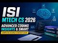 ISI MTech CS 2026 | Advanced Coding Insights &amp; Smart Computer Science Strategy Guide