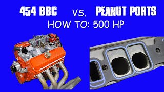 HOW TO: MAKE 300 HP, 400 HP & 500 HP WITH PEANUT PORT BBC HEADS (HUMBLE JUNKYARD GEN V 454 )