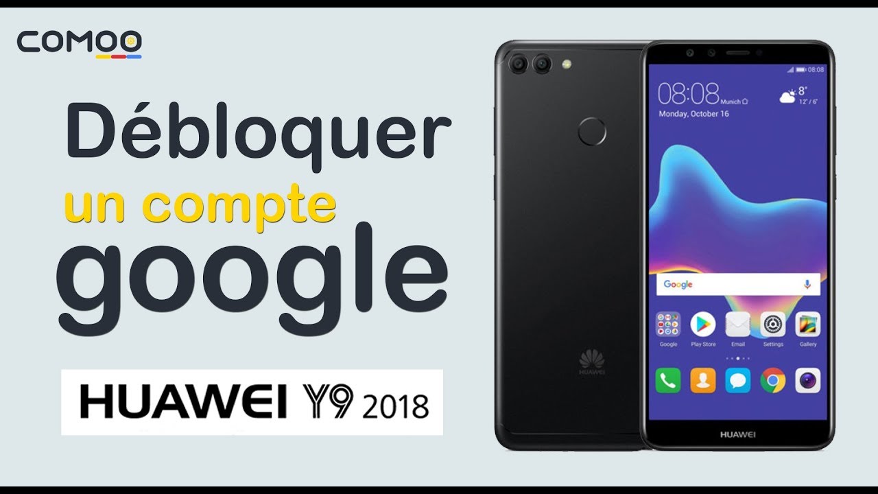 Comment Debloquer Un Compte Google Huawei Y9 2018 Youtube