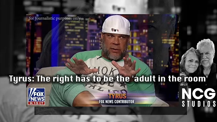 NCG | Tyrus said, "The right has to be the adult in the room."