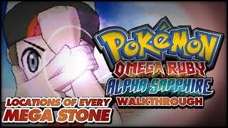 Pokémon Omega Ruby and Alpha Sapphire Walkthrough - Locations of/where to find all 47 mega stones!