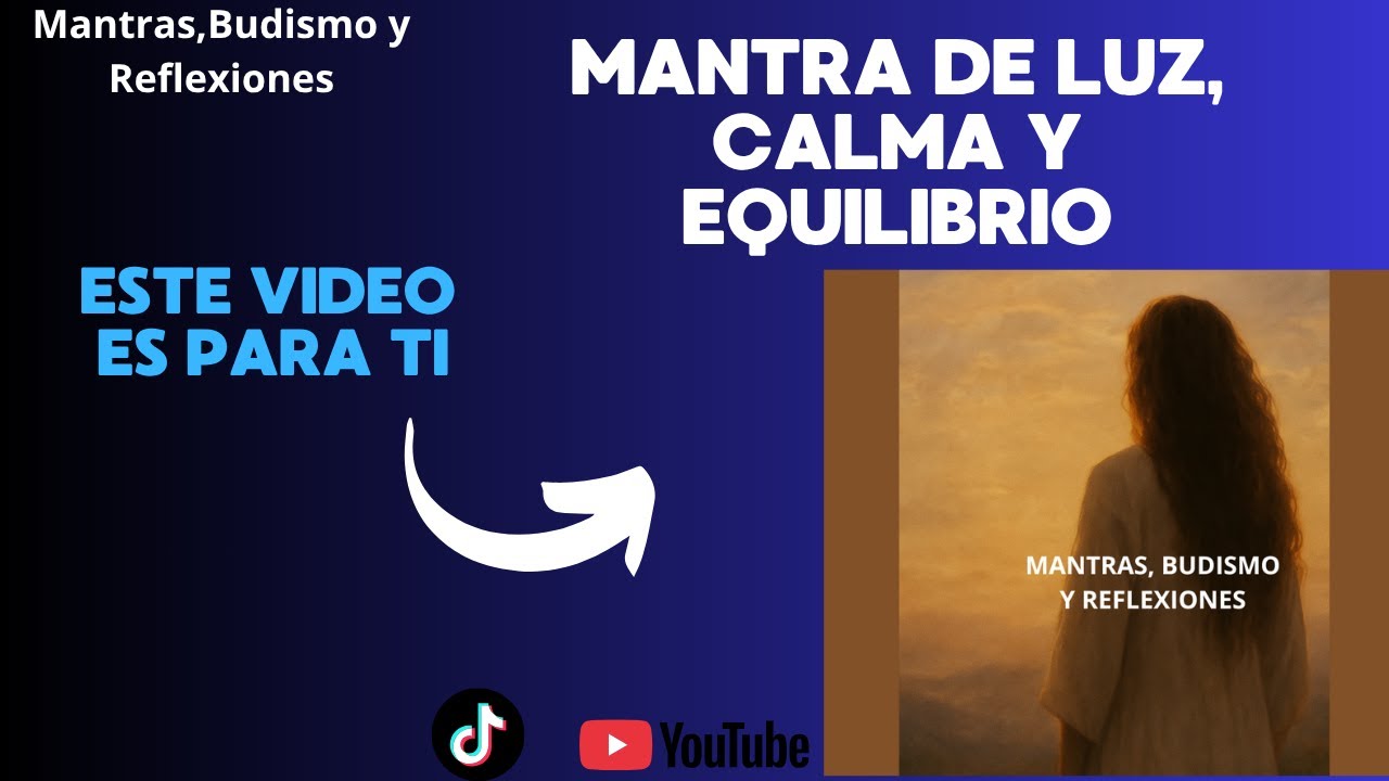DEJO QUE EL ALMA ME GUIE (Mantra de Luz, Calma y Equilibrio) - YouTube