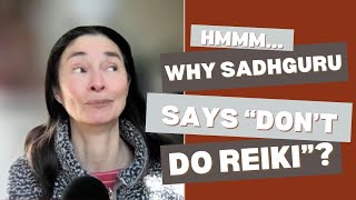 Myth busting - Why Sadhguru says "Don't do Reiki"?