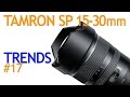 Tamron 15-30mm Lens - Trends from the Trenches