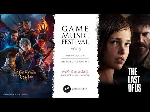 Game Music Festival vol.5 • BALDUR'S GATE 3 • THE LAST OF US • 4 May 2024 London
