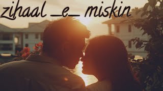 Zihaal-e-Miskin#tranding  song