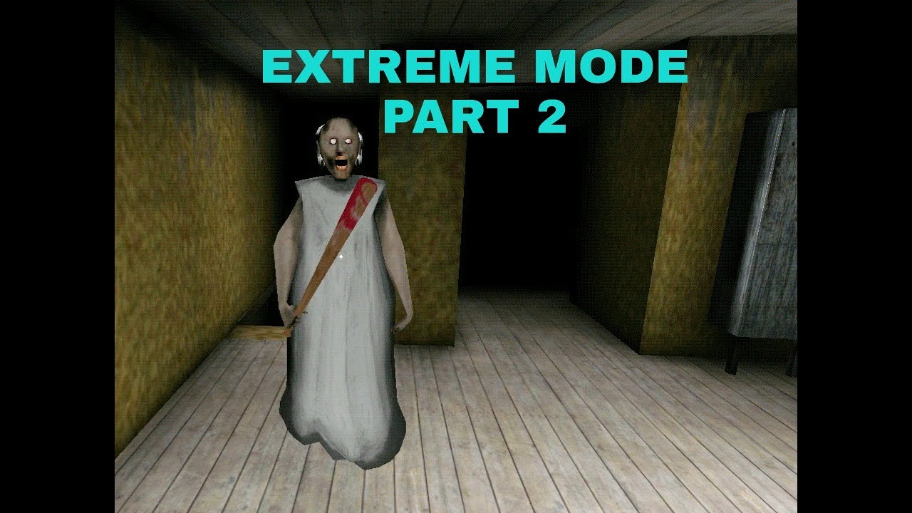 GRANNY CHAPTER TWO EXTREME MODE PART 2 YouTube