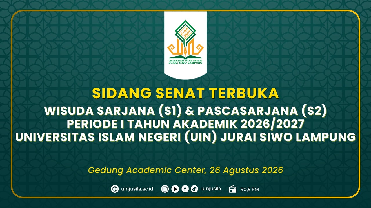 🔴 LIVE | SIDANG SENAT TERBUKA - WISUDA Periode I TA. 2026/2027 UIN Jurai Siwo Lampung