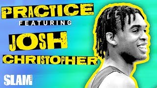 Josh Christopher is the LOUDEST Hooper in the COUNTRY 🗣 | SLAM Practice
