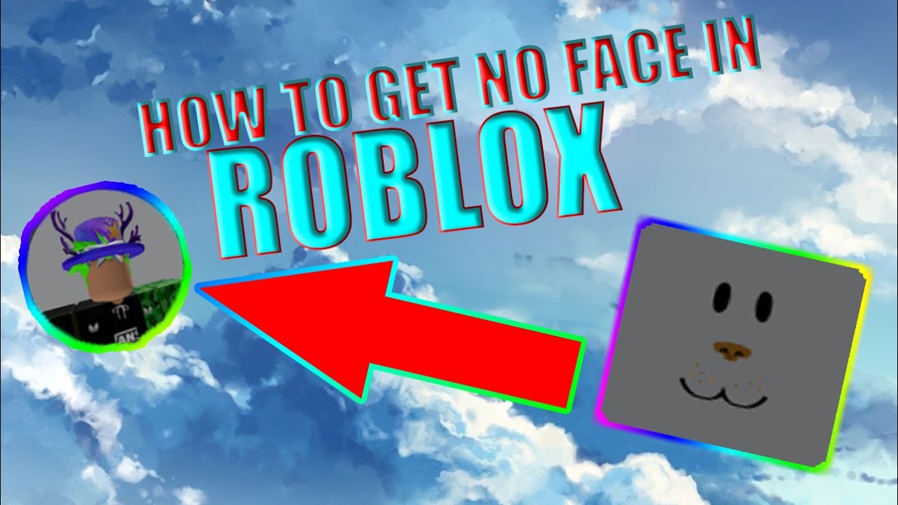 New Have No Face In ROBLOX YouTube 