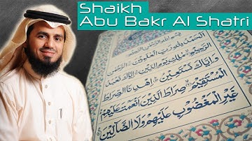 Surah Fatiha   سورة الفاتحة‎ - Shaikh Abu Bakr Al Shatri