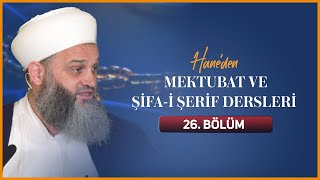 Hane'den Mektubat ve Şifa'i Şerif Dersleri 26. Bölüm - Şefik Kocaman Hocaefendi 