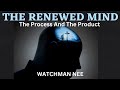 Process of renewing the mind  watchman nee  audiobook