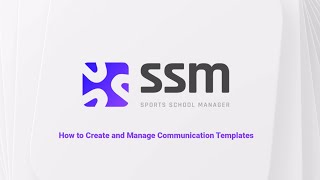 08 - How to Create and Manage Communication Templates in Sports School Manager