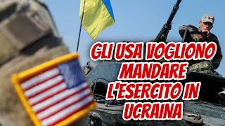 Gli USA vogliono mandare l’esercito in Ucraina.