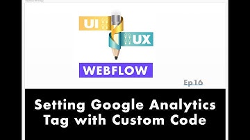 Google Analytics Tag UX Webflow UI