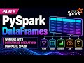 Part 5 - PySpark DataFrames | Working with DataFrame Operations in Apache Spark | Uplatz
