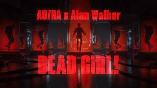 Au/Ra x Alan Walker - Dead Girl! (1 hour loop)