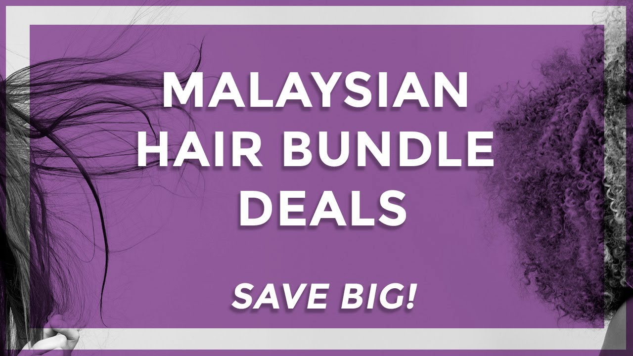 Malaysian Hair Hair Bundle Deals YouTube