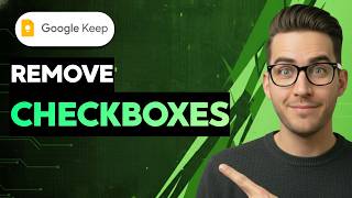 How to Remove Checkboxes in Google Keep [2026 Full Guide]