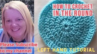 Learn How to Crochet in the Round - crochet a flat circle LEFT HANDED TUTORIAL