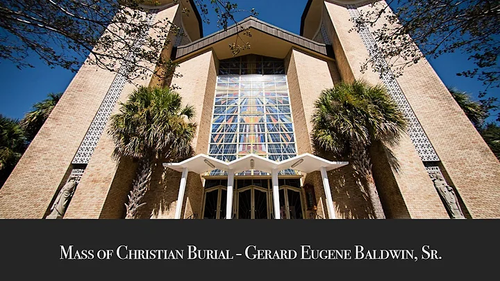 Mass of Christian Burial - Gerard Eugene Baldwin, ...