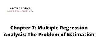 Chapter 7: Multiple Regression Analysis: The Problem of Estimation