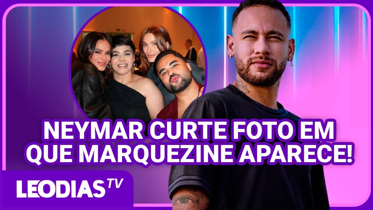 NEYMAR CURTE PUBLICAÇÃO DE BRUNA MARQUEZINE E LEVANTA SUSPEITAS DE SAUDADE!