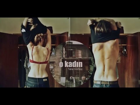 Taha Gurbuz- O KADIN (ilk versiyon)