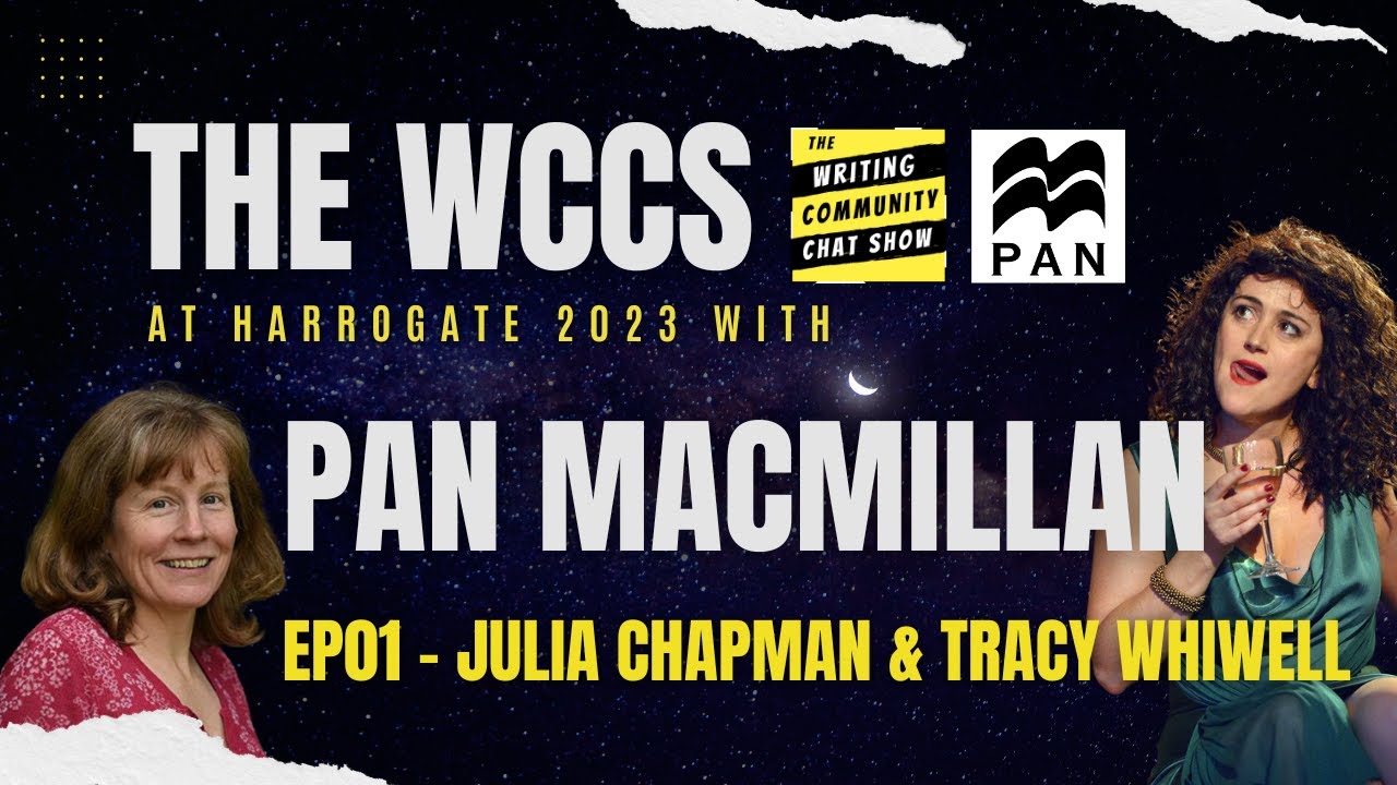 Tracy Whitwell and Julia Chapman.The WCCS & Pan MacMillan interview at Harrogate - EP01.