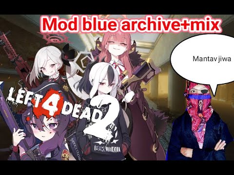 left 4 dead 2 mod blue archive+mix wibu lain nya