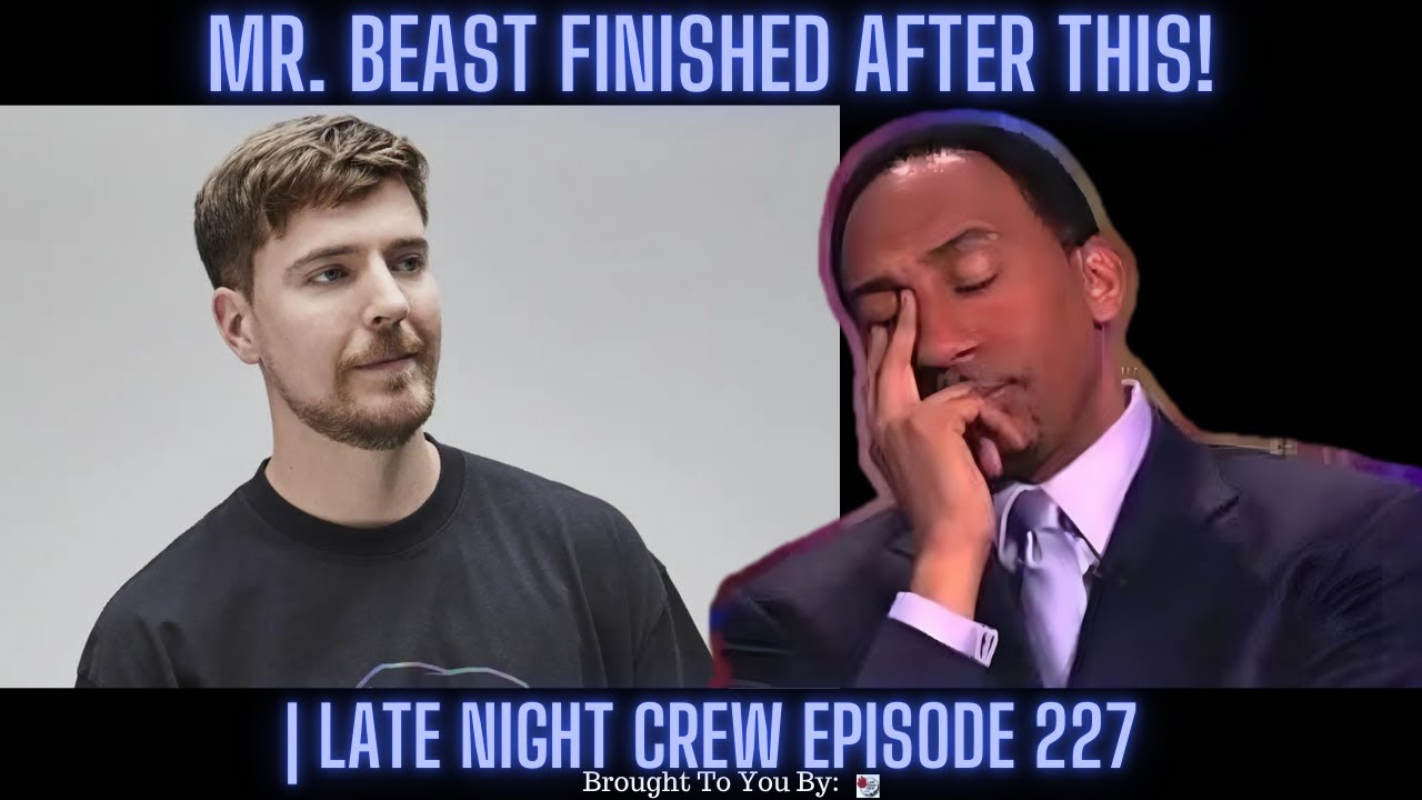 Mr. Beast FINISHED After This! | Late Night Crew Episode 227