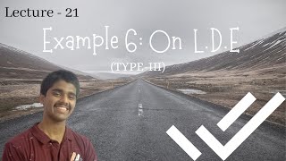 Lecture 21 : Example 6 On L.D.E (Type - III).