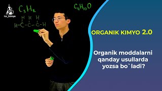 Organik kimyo 2.0 | Organik moddalarni yozish usullari!