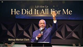 He Did It All For Me | Series: Lift Him Up 2026-04-05_11am