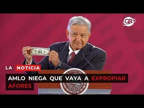 Noticiero 18 de Abril | AMLO niega que vaya a expropiar Afores