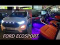 Customized FORD ECOSPORT | Circuit I 10.1 inch Android System | JBL Stage 3 |